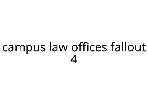 campus law offices fallout 4