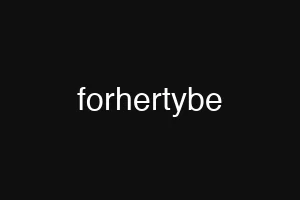 forhertybe