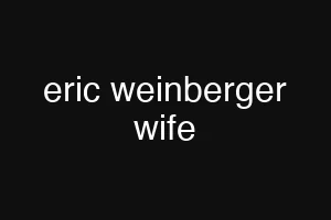 eric weinberger wife