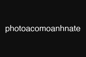 photoacomoanhnate