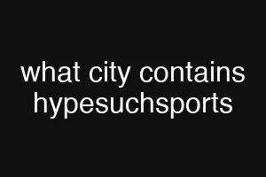 what city contains hypesuchsports